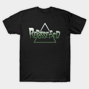 Repossessed T-Shirt